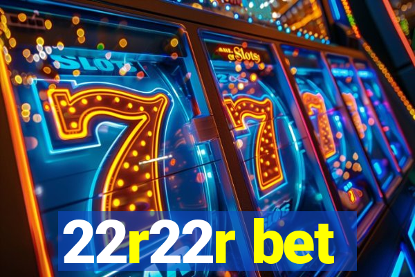 22r22r bet